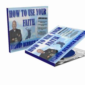How To Use Your Faith
